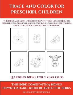 Book cover for Learning Books for 2 Year Olds (Trace and Color for preschool children)