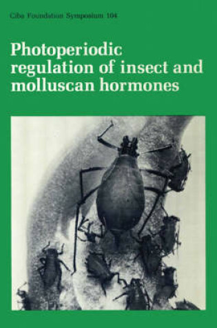 Cover of Ciba Foundation Symposium 104 – Photoperiodic Regulation of Insect and Molluscan Hormones