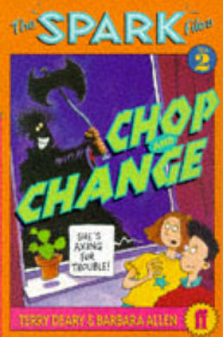 Cover of Spark Files 2: Chop and Change