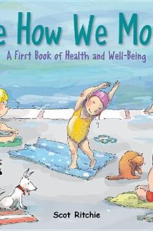 Cover of See How We Move! A First Book of Health and Well-Being