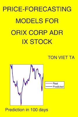 Book cover for Price-Forecasting Models for Orix Corp ADR IX Stock