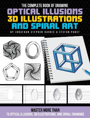 Book cover for The Complete Book of Drawing Optical Illusions, 3D Illustrations, and Spiral Art