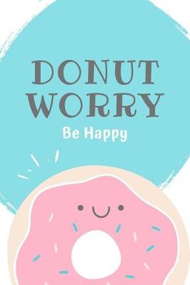 Book cover for Pink Sprinkles Donut Worry Be Happy Journal