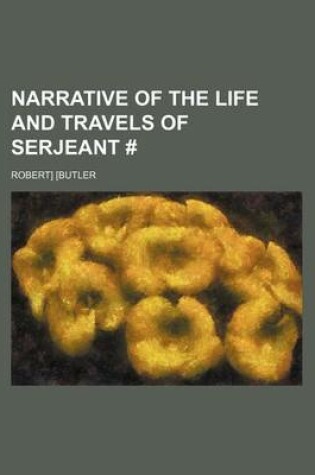 Cover of Narrative of the Life and Travels of Serjeant #