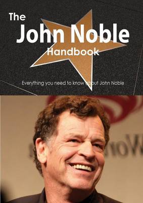 Book cover for The John Noble Handbook - Everything You Need to Know about John Noble