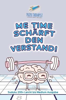 Book cover for Me Time scharft den Verstand! Sudoku 200+ Leicht bis Medium Ausgabe