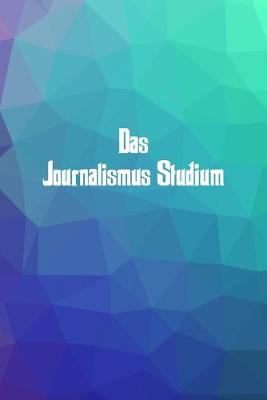 Book cover for Das Journalismus Studium