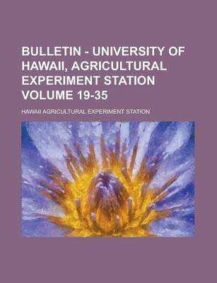 Book cover for Bulletin - University of Hawaii, Agricultural Experiment Station Volume 19-35