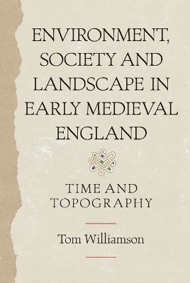 Book cover for Environment, Society and Landscape in Early Medieval England