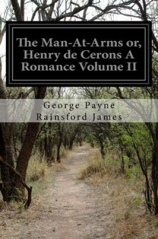 Cover of The Man-At-Arms or, Henry de Cerons A Romance Volume II