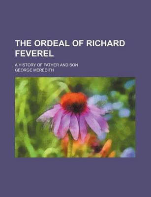 Book cover for The Ordeal of Richard Feverel (Volume 2); A History of Father and Son