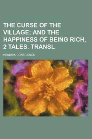 Cover of The Curse of the Village; And the Happiness of Being Rich, 2 Tales. Transl