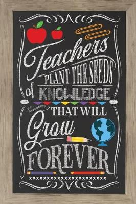 Book cover for Teachers Plant The Seeds Of Knowledge