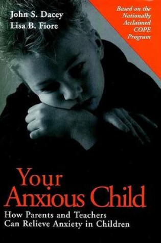 Cover of Your Anxious Child: How Parents and Teachers Can Relieve Anxiety in Children