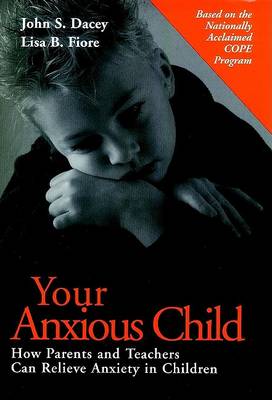 Book cover for Your Anxious Child: How Parents and Teachers Can Relieve Anxiety in Children