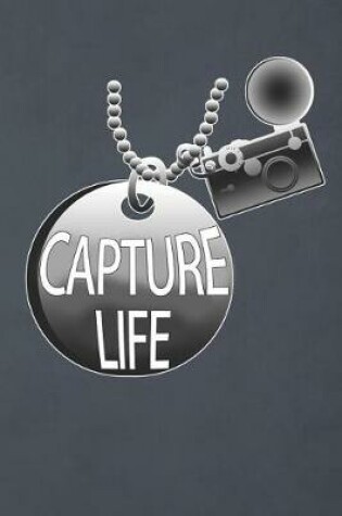Cover of Capture Life