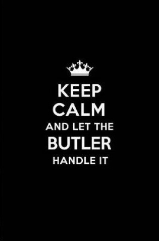 Cover of Keep Calm and Let the Butler Handle It