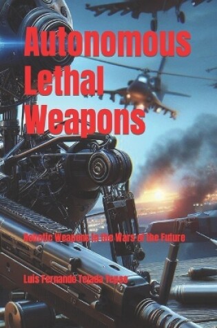 Cover of Autonomous Lethal Weapons