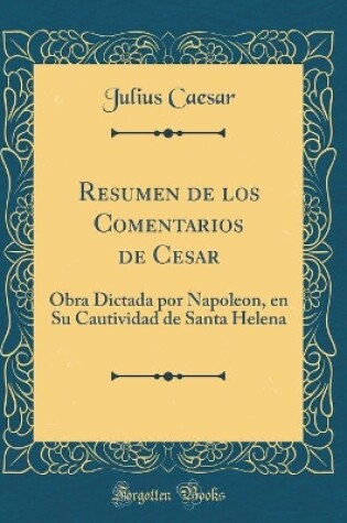 Cover of Resumen de Los Comentarios de Cesar