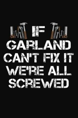 Cover of If Garland Can't Fix It We're All Screwed