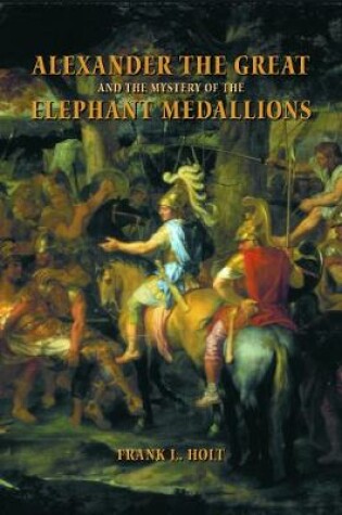 Cover of Alexander the Great and the Mystery of the Elephant Medallions