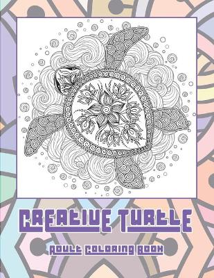 Book cover for Creative Turtle - Adult Coloring Book