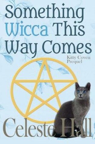 Cover of Something Wicca This Way Comes