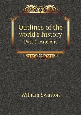 Book cover for Outlines of the world's history Part 1. Ancient