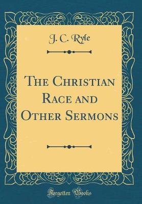 Book cover for The Christian Race and Other Sermons (Classic Reprint)