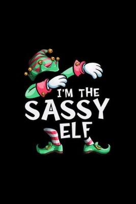 Book cover for I'm The Sassy Elf Notebook