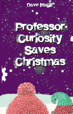 Book cover for Professor Curiosity Saves Christmas