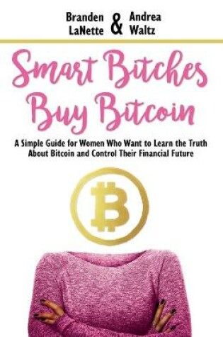 Cover of Smart Bitches Buy Bitcoin