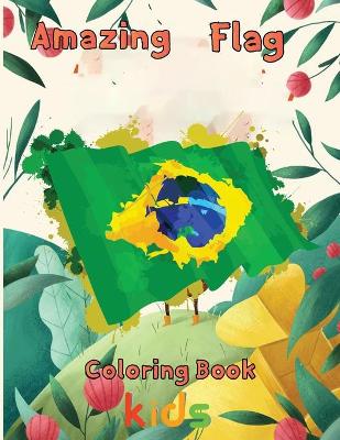 Book cover for Amazing Flag Coloring Book kids