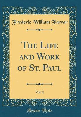 Book cover for The Life and Work of St. Paul, Vol. 2 (Classic Reprint)