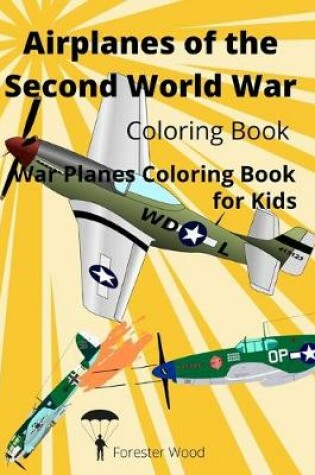 Cover of Airplanes of the Second World War Coloring Book