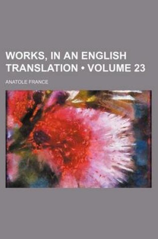 Cover of Works, in an English Translation (Volume 23)