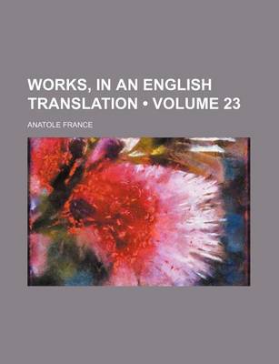 Book cover for Works, in an English Translation (Volume 23)