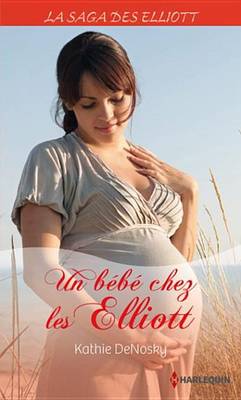 Book cover for Un Bebe Chez Les Elliott (Saga)