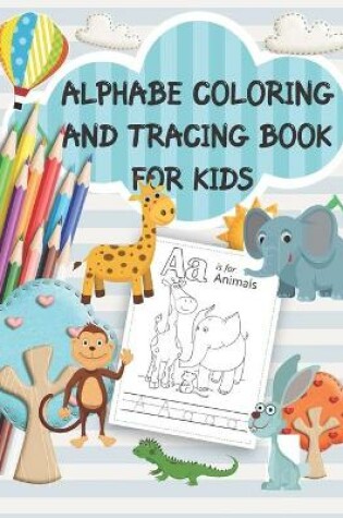 Cover of Alphabe coloring and Tracing book For kids