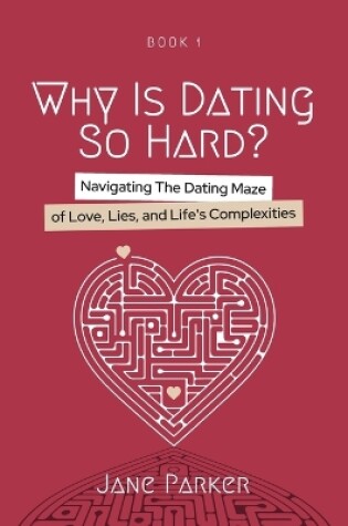 Cover of Why Is Dating So Hard?