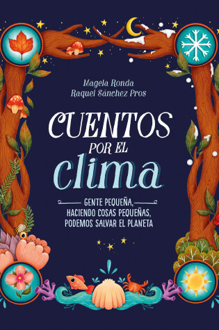 Cover of Cuentos por el clima: Gente pequeña, haciendo cosas pequeñas, puede salvar el planeta / Stories about Climate