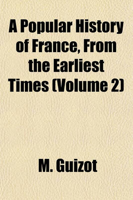 Book cover for A Popular History of France, from the Earliest Times (Volume 2)