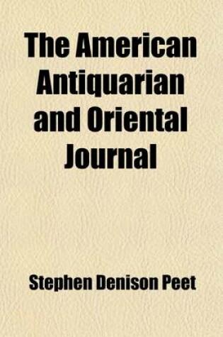 Cover of The American Antiquarian and Oriental Journal (Volume 3)