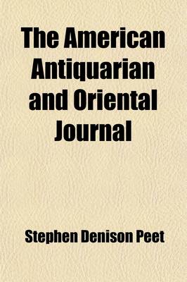 Book cover for The American Antiquarian and Oriental Journal (Volume 3)