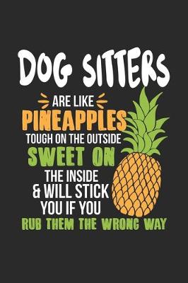 Book cover for Dog Sitters Are Like Pineapples. Tough On The Outside Sweet On The Inside