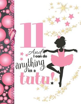 Book cover for 11 And I Can Do Anything In A Tutu