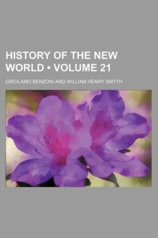 Cover of History of the New World (Volume 21)