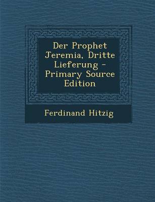 Book cover for Der Prophet Jeremia, Dritte Lieferung - Primary Source Edition