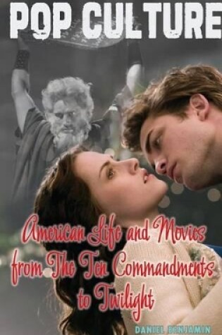 Cover of American Life and Movies from the Ten Commandments to Twilight