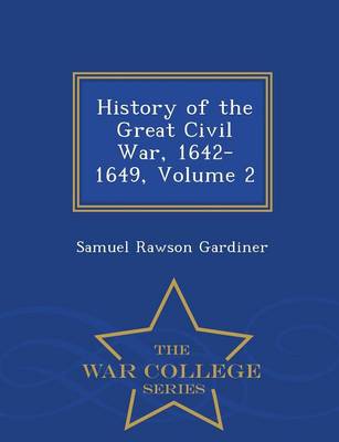 Book cover for History of the Great Civil War, 1642-1649, Volume 2 - War College Series